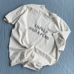 never had a plan t-shirt